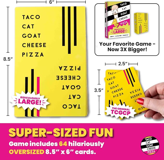 Taco Cat Goat Cheese Pizza Ridiculously Large Edition Wildly Entertaining Oversized Card Game for Family Game Night | Easy to Play 10 Min Rounds | for Kids, Teens, Adults, and Families | 2-8 Players | Ridiculously Large Edition feauturing oversized 8.5...